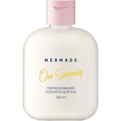Лосьон для тела Mermade Our Summer Парфумований 200 мл Фото